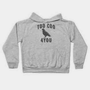 Too Coo 4 You Funny Pigeon Kids Hoodie